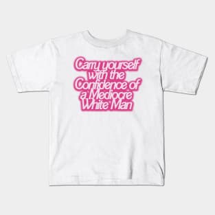 Carry yourself with the Confidence of a Mediocre White Man Kids T-Shirt